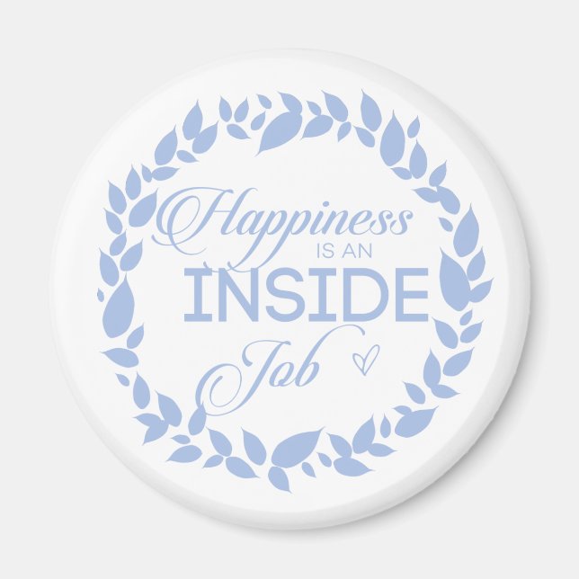 Happiness Is An Inside Job, Blue Wreath Magnet (Front)