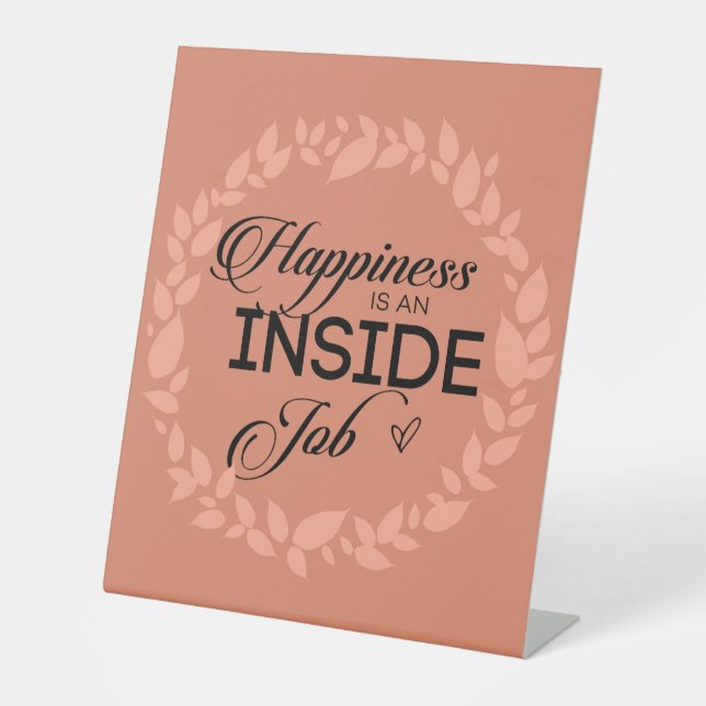 Happiness Is An Inside Job Blush Wreath Pedestal Sign (Front)