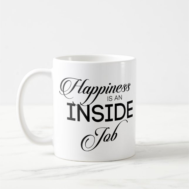 Happiness Is An Inside Job Coffee Mug (Left)