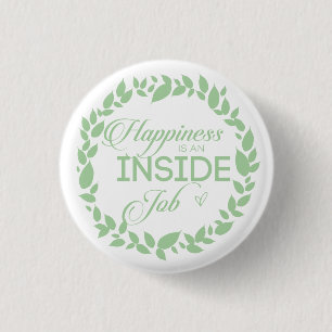 Happiness Is An Inside Job Green Wreath 3 Cm Round Badge