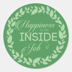 Happiness Is An Inside Job Green Wreath Classic Ro Round Sticker