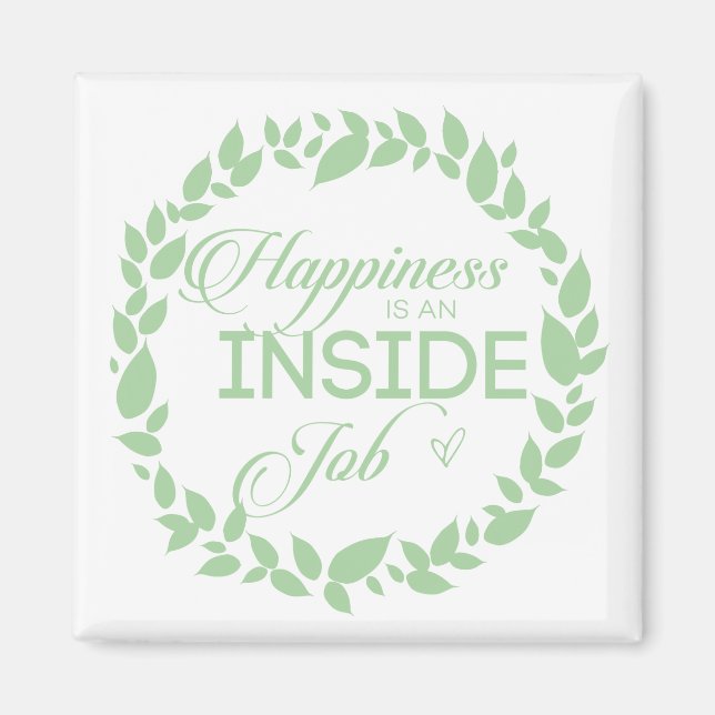 Happiness Is An Inside Job Green Wreath Magnet (Front)