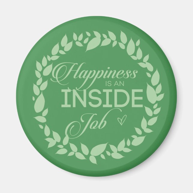 Happiness Is An Inside Job Green Wreath Magnet (Front)
