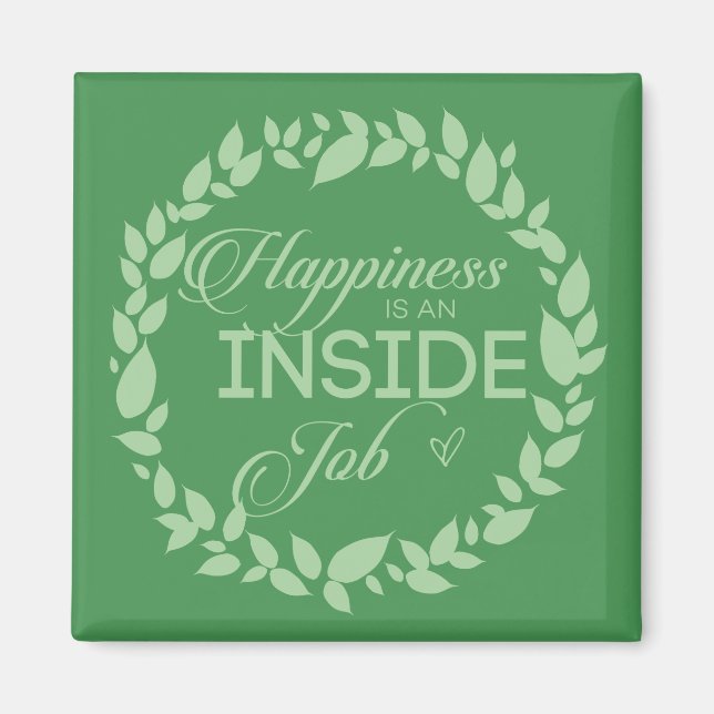 Happiness Is An Inside Job Green Wreath Magnet (Front)