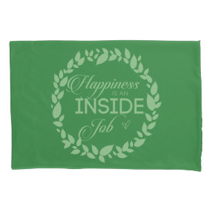Happiness Is An Inside Job Green Wreath Pillowcase