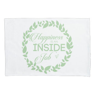 Happiness Is An Inside Job Green Wreath Pillowcase