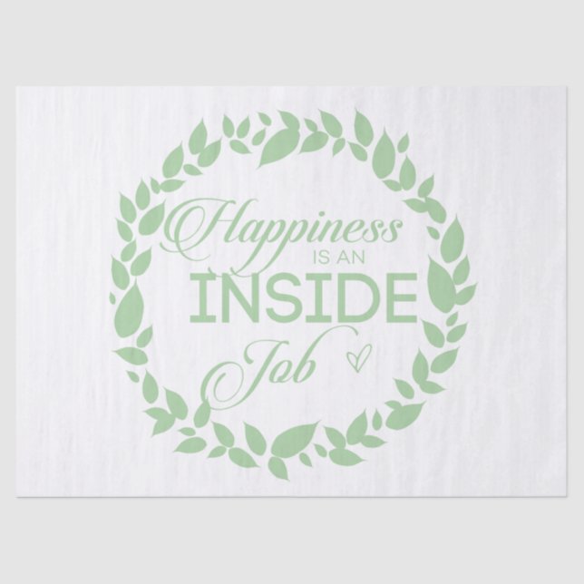 Happiness Is An Inside Job Green Wreath Tissue Paper (Front)