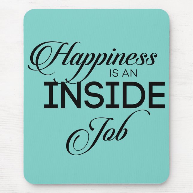 Happiness Is An Inside Job Mouse Mat (Front)