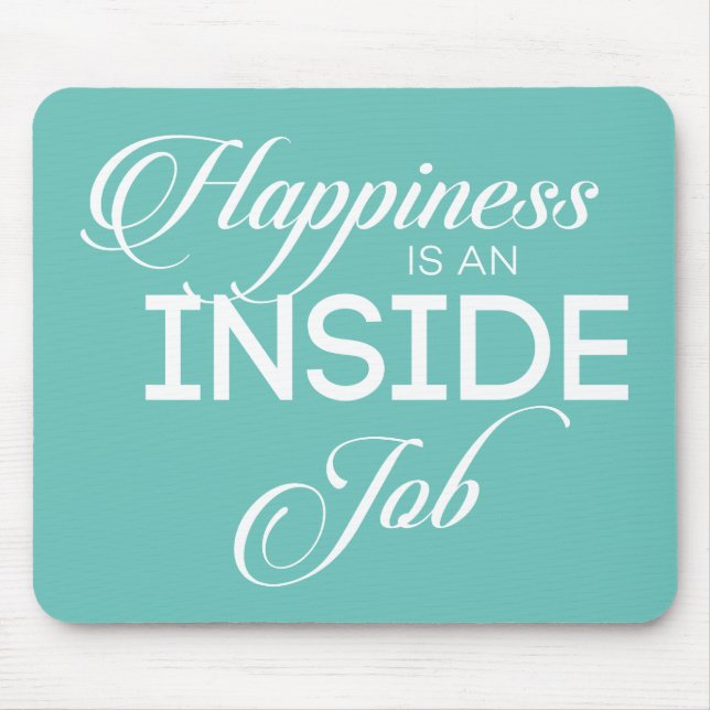 Happiness Is An Inside Job Mouse Mat (Front)