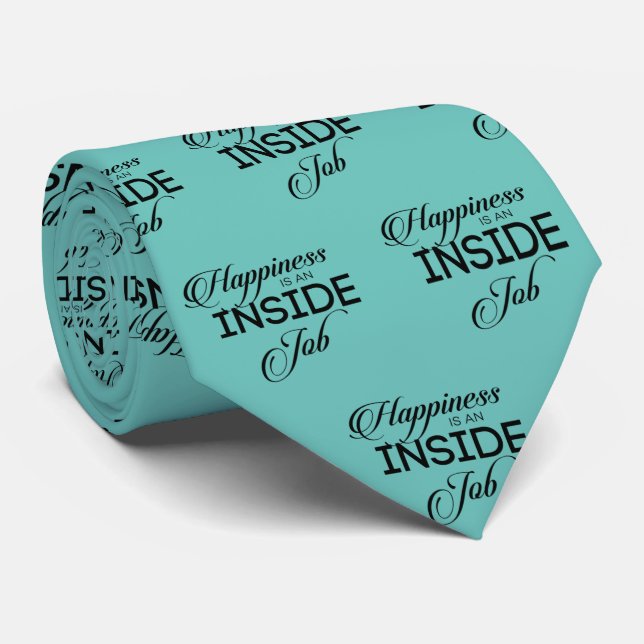 Happiness Is An Inside Job Tie (Rolled)