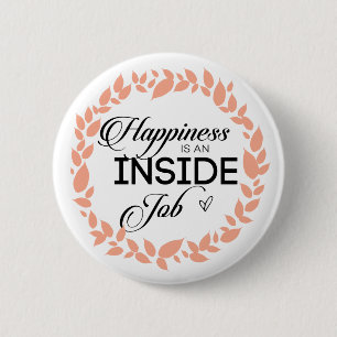 Happiness Is An Inside Job Wreath 6 Cm Round Badge