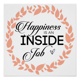 Happiness Is An Inside Job Wreath Poster