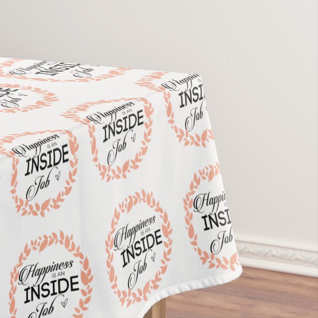 Happiness Is An Inside Job Wreath Tablecloth (In Situ)