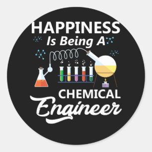 Happiness Is Being A Chemical Engineer Classic Round Sticker