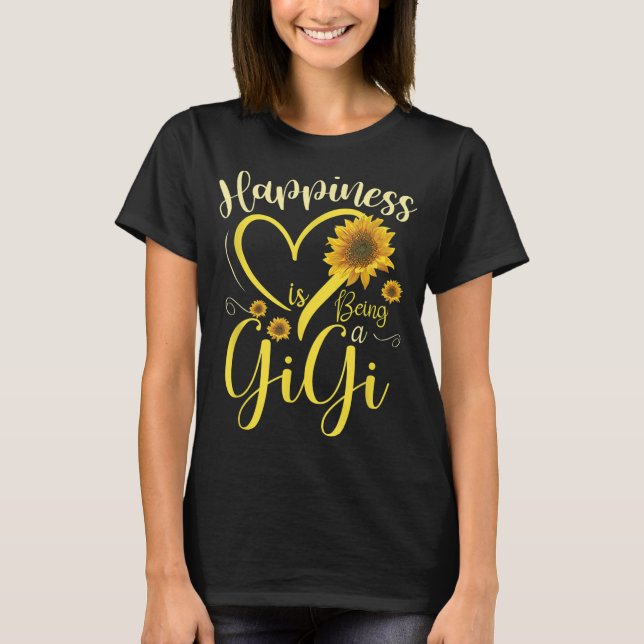 Happiness Is Being A Gigi Sunflower Mother's Day G T-Shirt (Front)