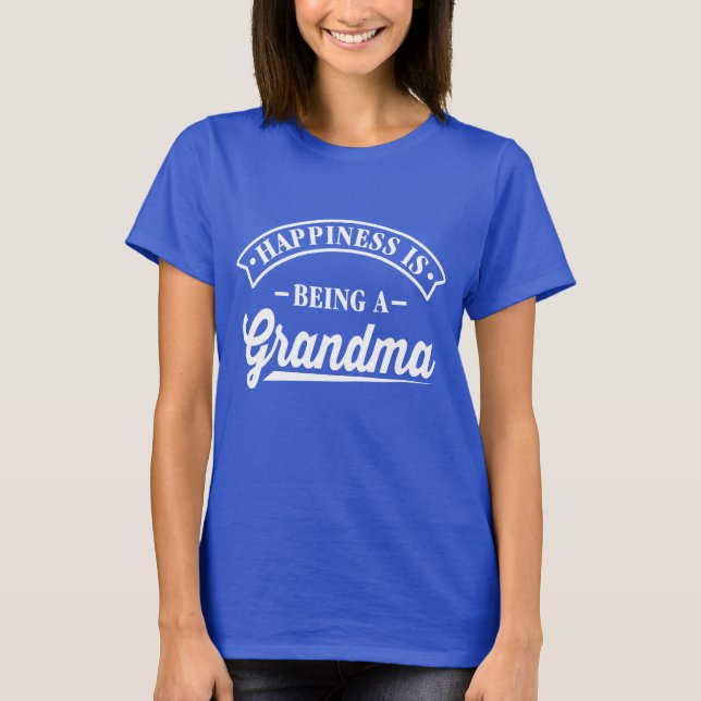 Happiness Is Being a Grandma T-Shirt (Front)