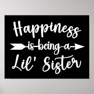Happiness Is Being A Lil' Sister Little Sisters Poster