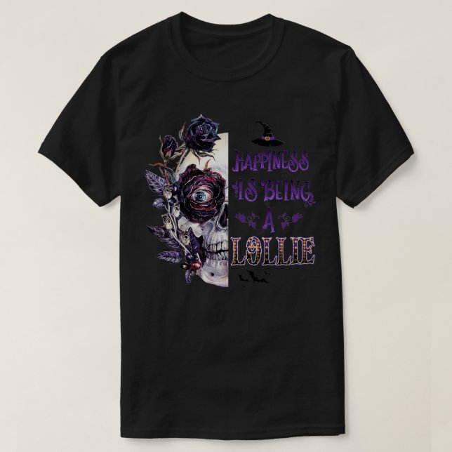 Happiness is being a Lollie Skull Halloween  T-Shirt (Design Front)