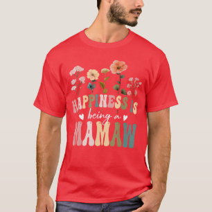 Happiness is Being a Mamaw Floral Design Mamaw Mot T-Shirt