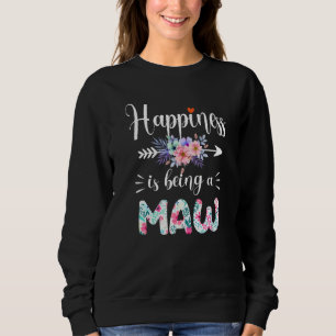 Happiness Is Being A Maw Ever Women Floral Decor Sweatshirt