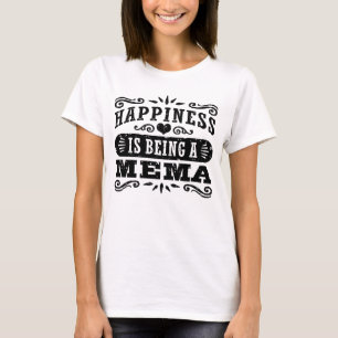 Happiness Is Being A Mema T-Shirt