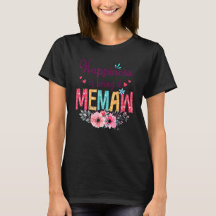 Happiness Is Being A Memaw Ever Women Floral Decor T-Shirt