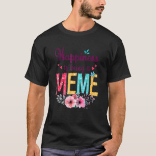 Happiness Is Being A Meme Ever Women Floral Decor T-Shirt