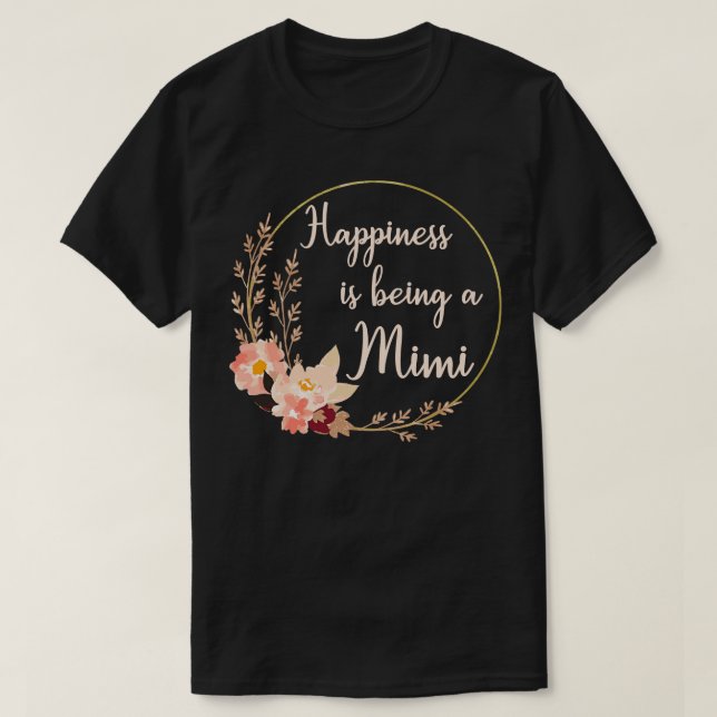 Happiness Is Being A Mimi IV T-Shirt (Design Front)