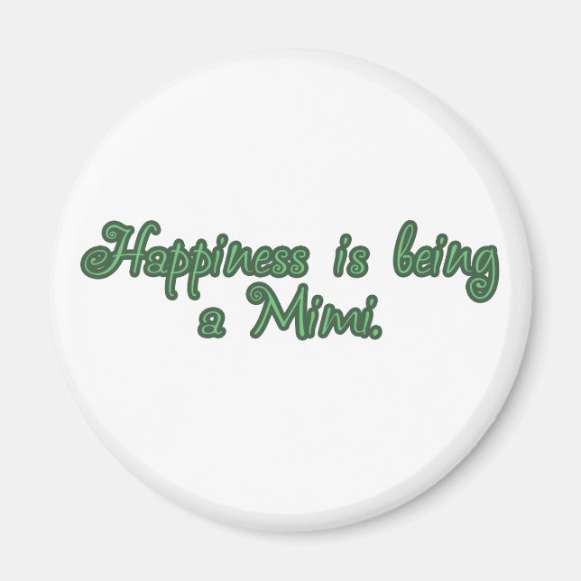 Happiness is being a Mimi Magnet (Front)