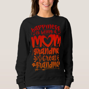 Happiness Is Being A Mum Great Grandma Sweatshirt