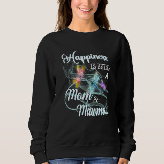 Happiness Is Being A Mum & Mawmaw Dragonfly Mother Sweatshirt