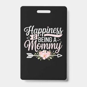 Happiness Is Being A Mummy Floral Mother’s Day ID Badge