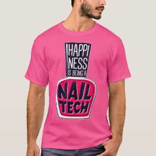 Happiness Is Being A Nail Tech Beauty Parlour T-Shirt