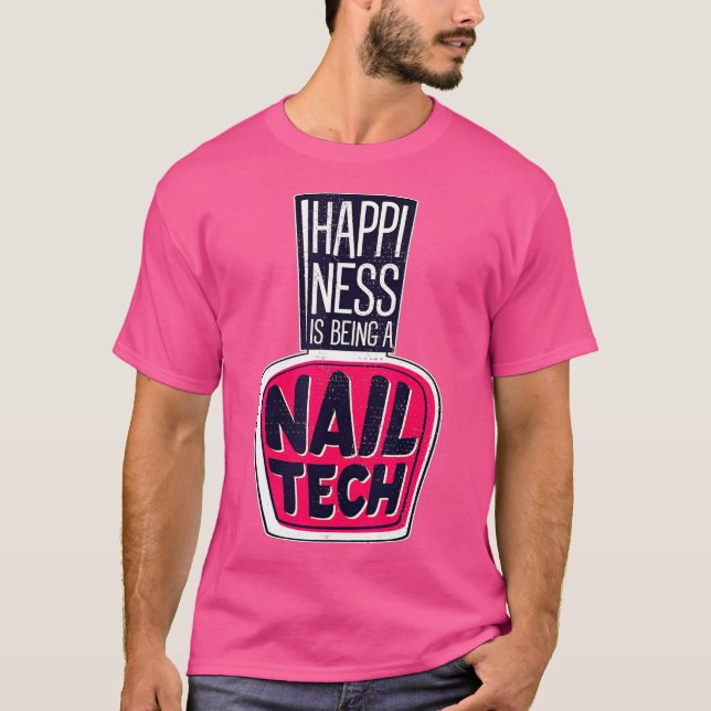 Happiness Is Being A Nail Tech Beauty Parlour T-Shirt (Front)