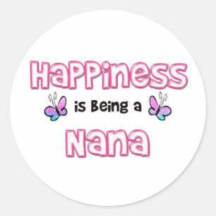 Happiness Is Being A Nana Classic Round Sticker