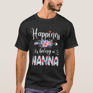 Happiness Is Being A Nanna Ever Women Floral Decor T-Shirt