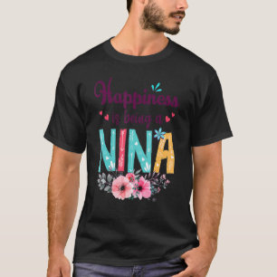 Happiness Is Being A Nina Ever Women Floral Decor  T-Shirt