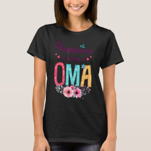 Happiness Is Being A Oma Ever Women Floral Decor G T-Shirt