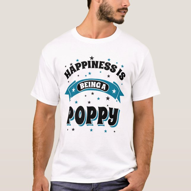 Happiness Is Being a Poppy T-Shirt (Front)