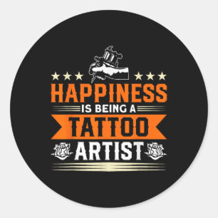 Happiness Is Being A Tattoo Artist Tattooing Tatto Classic Round Sticker