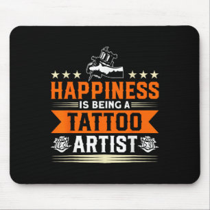 Happiness Is Being A Tattoo Artist Tattooing Tatto Mouse Mat
