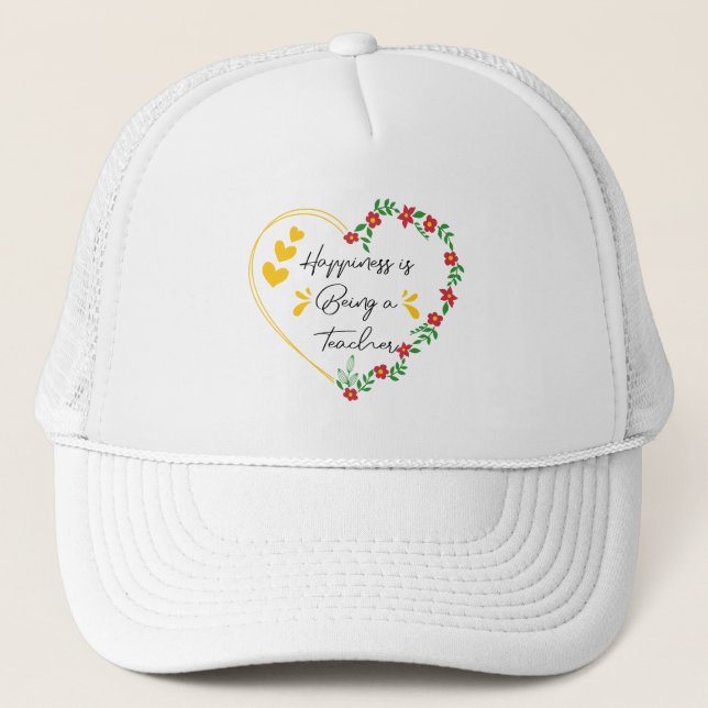 Happiness Is Being A Teacher Funny Teaching Lovers Trucker Hat (Front)