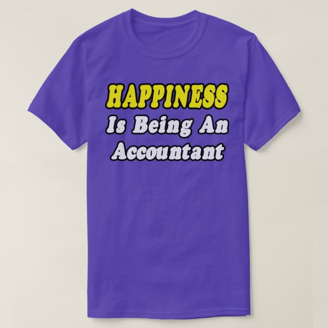 Happiness Is Being An Accountant T-Shirt (Design Front)