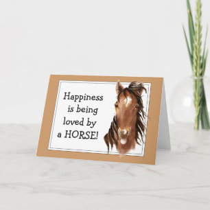 Happiness is being  loved by a HORSE! Humour Card