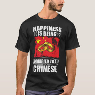 Happiness Is Being Married To A Chinese  T-Shirt