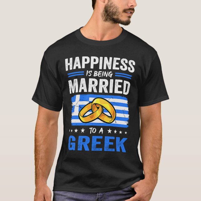 Happiness Is Being Married To A Greek Husband Wife T-Shirt (Front)