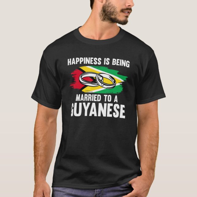 Happiness Is Being Married To A Guyanese Guyana T-Shirt (Front)