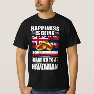 Happiness Is Being Married To A Hawaiian  T-Shirt