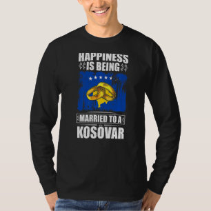 Happiness Is Being Married To A Kosovar Kosovo T-Shirt