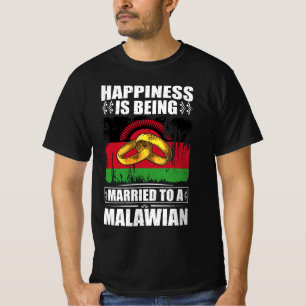 Happiness Is Being Married To A Malawian T-Shirt
